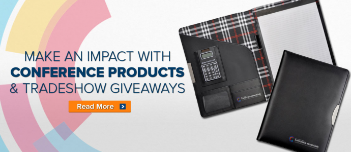 Make an impact with conference products and trade show giveaways